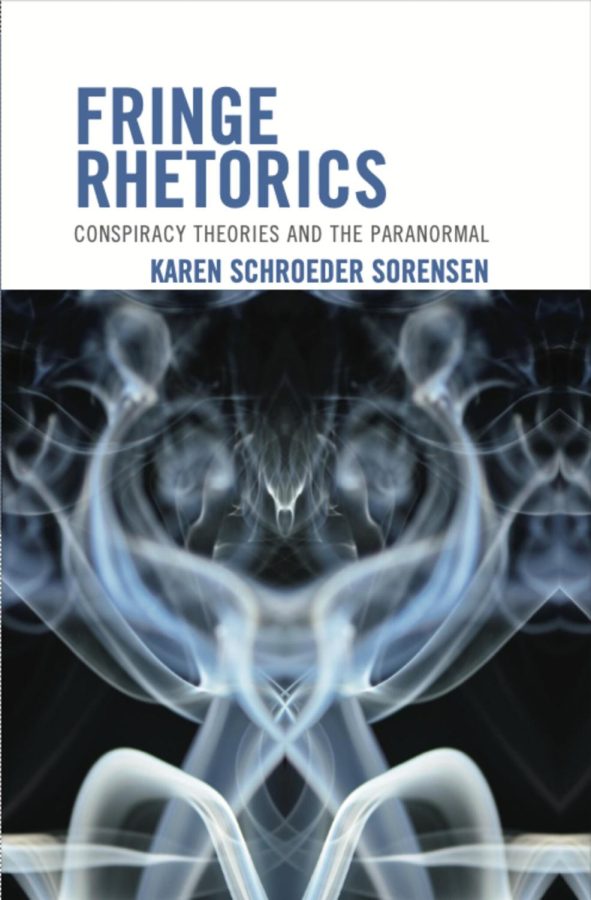 Associate+English+professor+Karen+Schroeders+newly+published+second+book%2C+Fringe+Rhetorics%3A+Con-+spiracy+Theories+and+the+Paranormal.