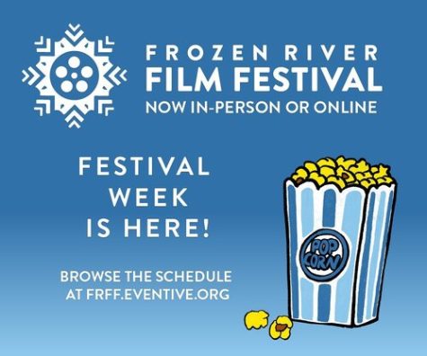The Frozen River Film Festival (FRFF) is returning for its 17th year in Winona from Feb. 6 to 13. The FRFF received more submissions this year than ever before running up to its return to in-person programming. With more than 80 films from 30 different countries being shown, workshops and Q&A opportunities with directors, the FRFF has something for everyone. 